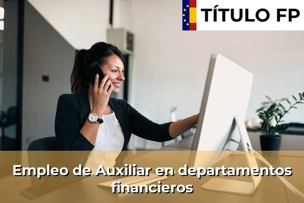 Empleo de Administrativo comercial 307 Empleo de Auxiliar en departamentos financieros