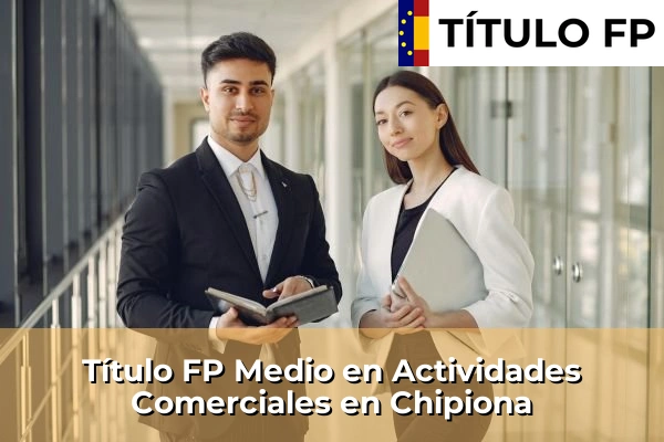 Título FP Medio en Actividades Comerciales en San José de la Rinconada 139 Título FP Medio en Actividades Comerciales en Chipiona