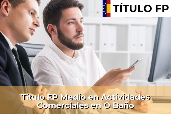 Título FP Medio en Actividades Comerciales en Santiago de Compostela 146 Título FP Medio en Actividades Comerciales en O Baño