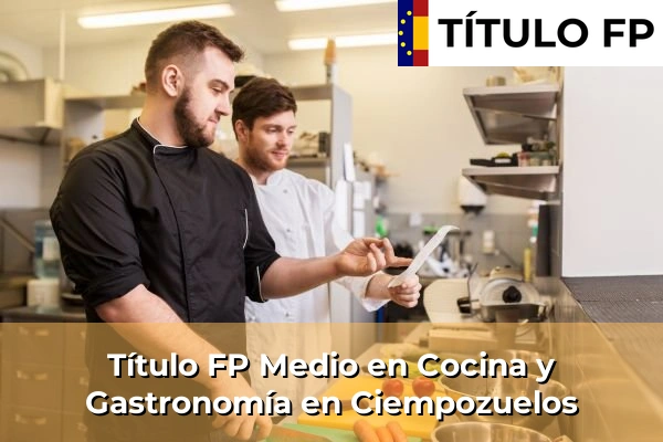 Título FP Medio en Cocina y Gastronomía en Alcorcón 64 Título FP Medio en Cocina y Gastronomía en Ciempozuelos