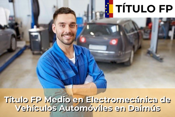 Título FP Medio en Electromecánica de Vehículos Automóviles en Almàssera 163 Título FP Medio en Electromecánica de Vehículos Automóviles en Daimús