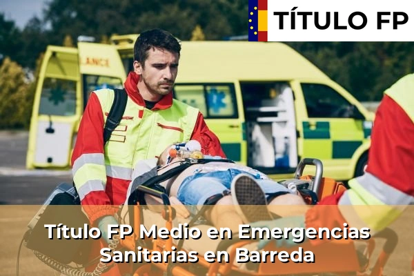 Título FP Medio en Emergencias Sanitarias en Castro-Urdiales 45 Título FP Medio en Emergencias Sanitarias en Barreda