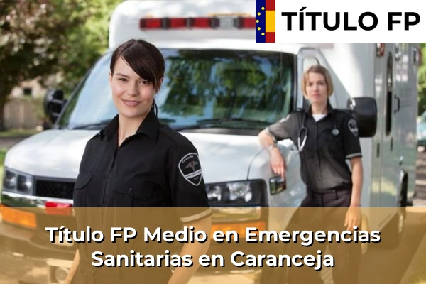 Título FP Medio en Emergencias Sanitarias en Castro-Urdiales 47 Título FP Medio en Emergencias Sanitarias en Caranceja