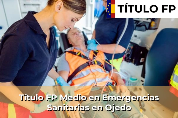 Título FP Medio en Emergencias Sanitarias en Castro-Urdiales 62 Título FP Medio en Emergencias Sanitarias en Ojedo