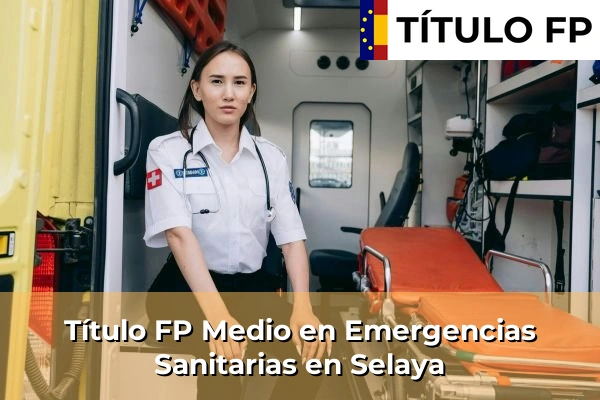 Título FP Medio en Emergencias Sanitarias en Castro-Urdiales 73 Título FP Medio en Emergencias Sanitarias en Selaya