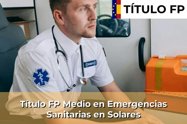 Título FP Medio en Emergencias Sanitarias en Castro-Urdiales 74 Título FP Medio en Emergencias Sanitarias en Solares
