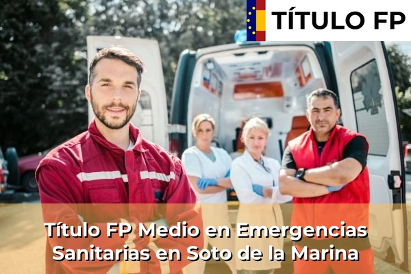 Título FP Medio en Emergencias Sanitarias en Castro-Urdiales 75 Título FP Medio en Emergencias Sanitarias en Soto de la Marina