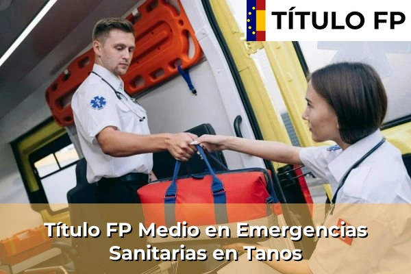 Título FP Medio en Emergencias Sanitarias en Castro-Urdiales 76 Título FP Medio en Emergencias Sanitarias en Tanos