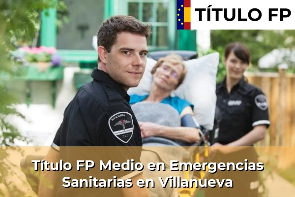 Título FP Medio en Emergencias Sanitarias en Castro-Urdiales 80 Título FP Medio en Emergencias Sanitarias en Villanueva