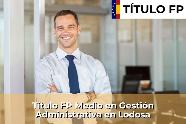 Título FP Medio en Gestión Administrativa en Burlada 62 Título FP Medio en Gestión Administrativa en Lodosa