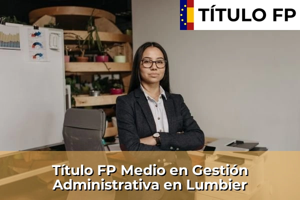 Título FP Medio en Gestión Administrativa en Burlada 63 Título FP Medio en Gestión Administrativa en Lumbier