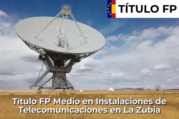 Título FP Medio en Instalaciones de Telecomunicaciones en Andalucía 189 Título FP Medio en Instalaciones de Telecomunicaciones en La Zubia