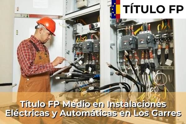 Título FP Medio en Instalaciones Eléctricas y Automáticas en Los Narejos 93 Título FP Medio en Instalaciones Eléctricas y Automáticas en Los Garres