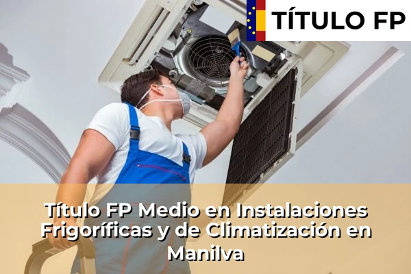 Título FP Medio en Instalaciones Frigoríficas y de Climatización en Andalucía 213 Título FP Medio en Instalaciones Frigoríficas y de Climatización en Manilva