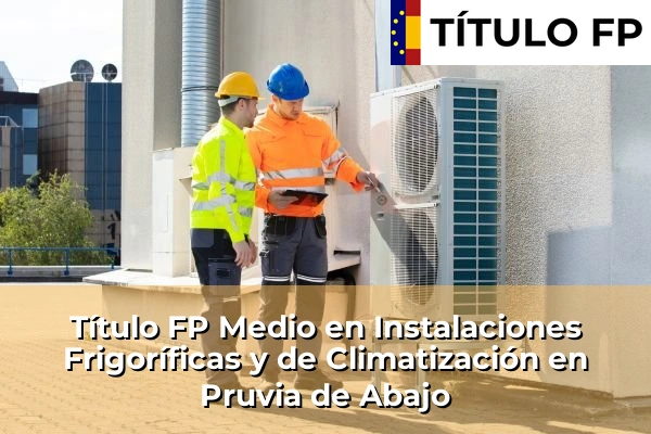Título FP Medio en Instalaciones Frigoríficas y de Climatización en Asturias 30 Título FP Medio en Instalaciones Frigoríficas y de Climatización en Pruvia de Abajo