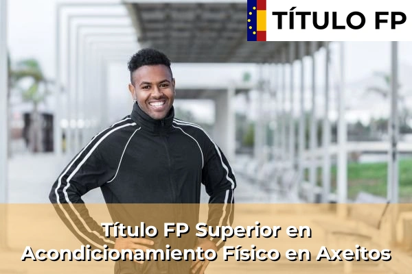 Título FP Superior en Acondicionamiento Físico en Galicia 39 Título FP Superior en Acondicionamiento Físico en Axeitos