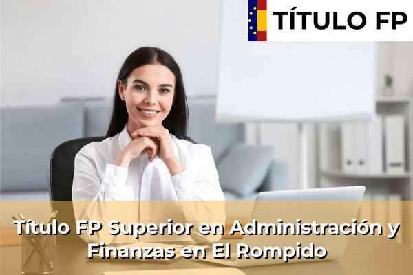 Título FP Superior en Administración y Finanzas en La Puebla de Cazalla 166 Título FP Superior en Administración y Finanzas en El Rompido