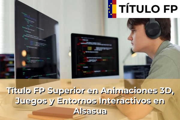 Título FP Superior en Animaciones 3D, Juegos y Entornos Interactivos en Navarra 2 Título FP Superior en Animaciones 3D, Juegos y Entornos Interactivos en Alsasua