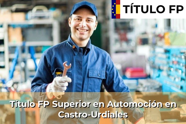 Título FP Medio en Automoción en Cantabria 6 Título FP Superior en Automoción en Castro-Urdiales
