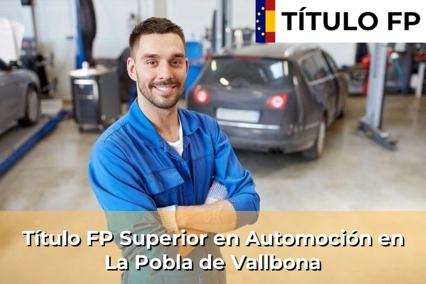 Título FP Superior en Automoción en Villar del Arzobispo 216 Título FP Superior en Automoción en La Pobla de Vallbona