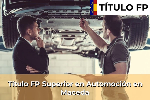 Título FP Superior en Automoción en Narón 134 Título FP Superior en Automoción en Maceda