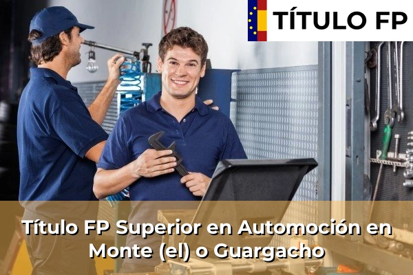 Título FP Superior en Automoción en Taco 98 Título FP Superior en Automoción en Monte (el) o Guargacho