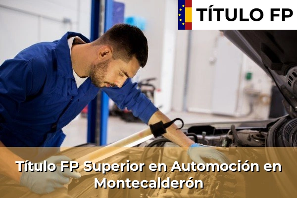 Título FP Superior en Automoción en Alcázar de San Juan 95 Título FP Superior en Automoción en Montecalderón