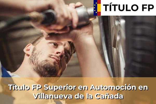 Título FP Superior en Automoción en Guadalix de la Sierra 133 Título FP Superior en Automoción en Villanueva de la Cañada