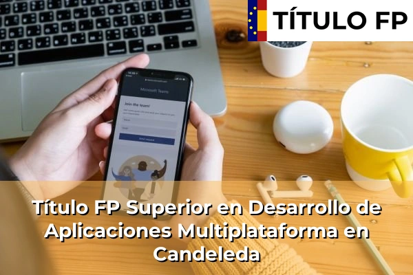 Título FP Superior en Desarrollo de Aplicaciones Multiplataforma en Candeleda