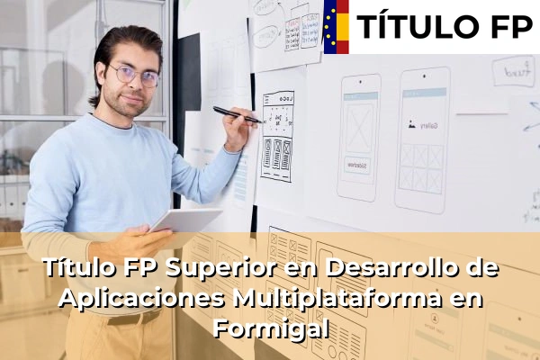 Título FP Superior en Desarrollo de Aplicaciones Multiplataforma en Ejea de los Caballeros 60 Título FP Superior en Desarrollo de Aplicaciones Multiplataforma en Formigal