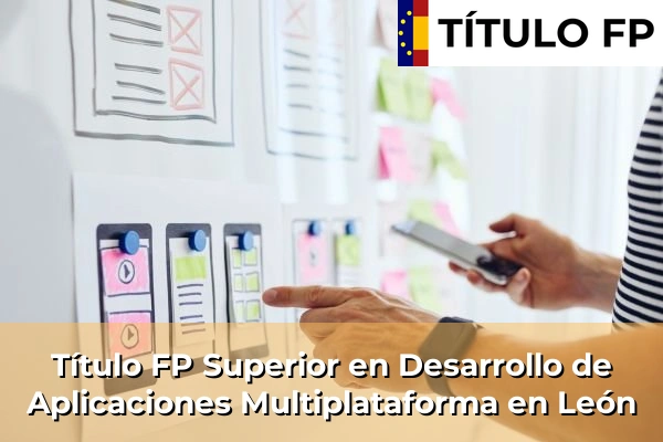 Título FP Superior en Desarrollo de Aplicaciones Multiplataforma en León