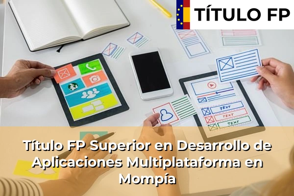 Título FP Superior en Desarrollo de Aplicaciones Multiplataforma en Cantabria 20 Título FP Superior en Desarrollo de Aplicaciones Multiplataforma en Mompía