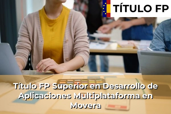 Título FP Superior en Desarrollo de Aplicaciones Multiplataforma en Ejea de los Caballeros 70 Título FP Superior en Desarrollo de Aplicaciones Multiplataforma en Movera