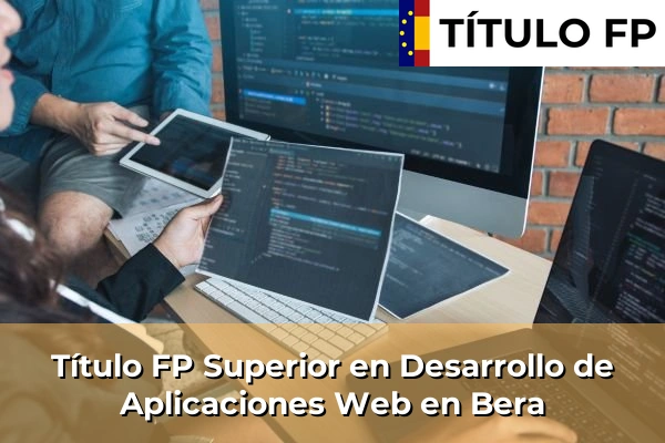 Título FP Superior en Desarrollo de Aplicaciones Web en Bera