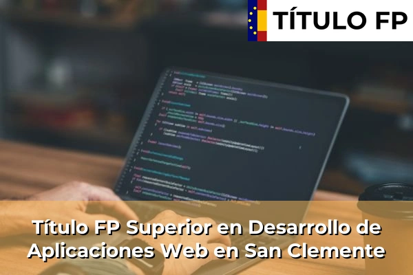 Título FP Superior en Desarrollo de Aplicaciones Web en San Clemente