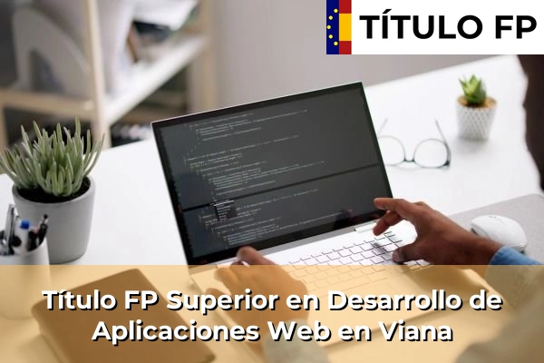 Título FP Superior en Desarrollo de Aplicaciones Web en Viana