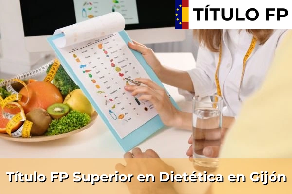Título FP Superior en Técnico Superior en Dietética en Gijón