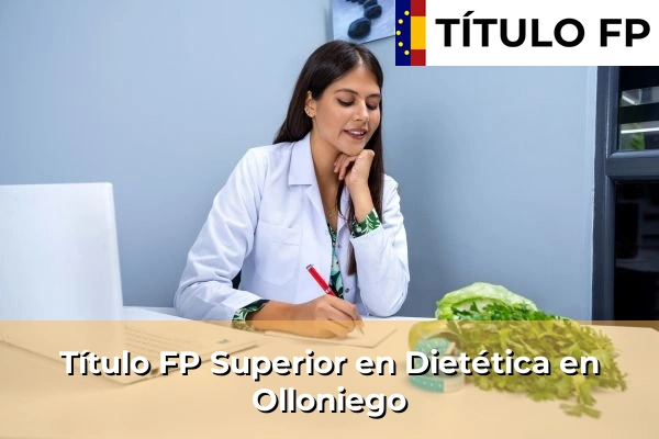 Título FP Superior en Técnico Superior en Dietética en Olloniego