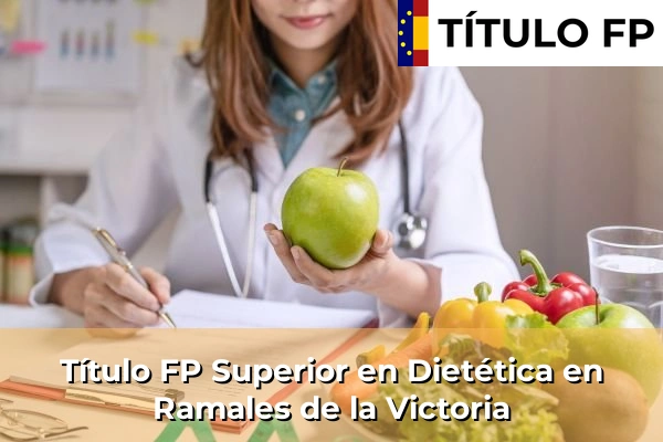 Título FP Superior en Dietética en Cantabria 25 Título FP Superior en Técnico Superior en Dietética en Ramales de la Victoria