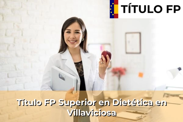 Título FP Superior en Técnico Superior en Dietética en Villaviciosa