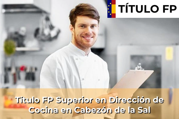 Título FP Superior en Dirección de Cocina en Cantabria 4 Título FP Superior en Dirección de Cocina en Cabezón de la Sal