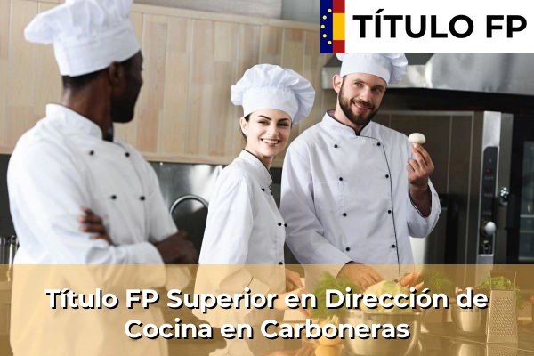 Título FP Superior en Dirección de Cocina en La Laguna del Portil 126 Título FP Superior en Dirección de Cocina en Carboneras