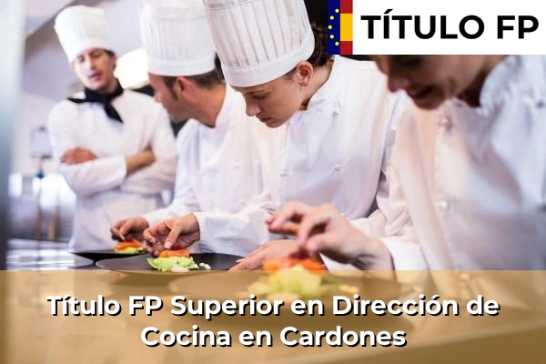 Título FP Superior en Dirección de Cocina en Islas Canarias 18 Título FP Superior en Dirección de Cocina en Cardones