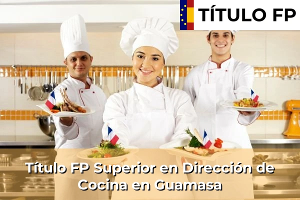 Título FP Superior en Dirección de Cocina en Islas Canarias 35 Título FP Superior en Dirección de Cocina en Guamasa