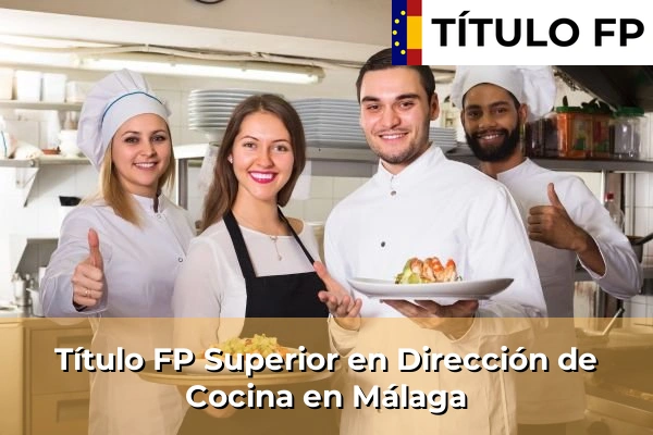 Título FP Superior en Dirección de Cocina en Andalucía 211 Título FP Superior en Dirección de Cocina en Málaga