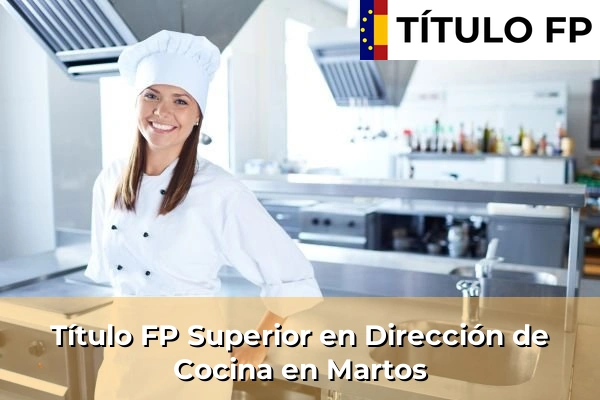 Título FP Superior en Dirección de Cocina en Andalucía 218 Título FP Superior en Dirección de Cocina en Martos