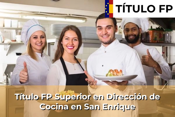 Título FP Superior en Dirección de Cocina en Andalucía 270 Título FP Superior en Dirección de Cocina en San Enrique