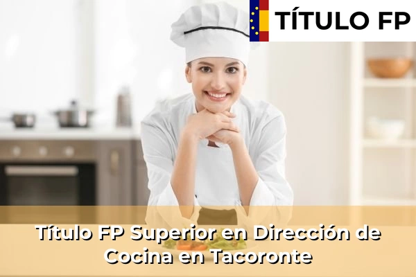 Título FP Superior en Dirección de Cocina en Islas Canarias 81 Título FP Superior en Dirección de Cocina en Tacoronte