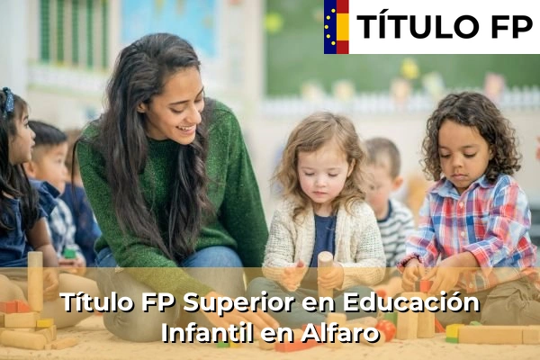 Título FP Superior en Educación Infantil en Alfaro