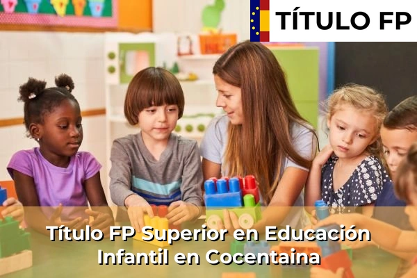 Título FP Superior en Educación Infantil en Cocentaina